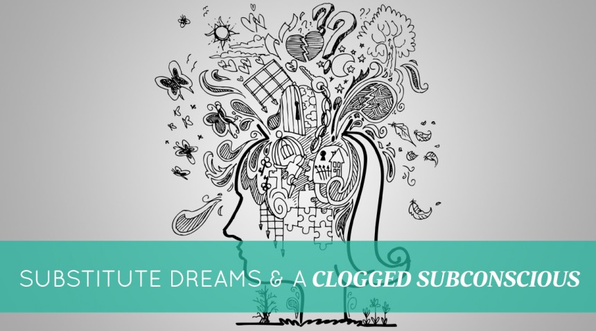 091713-paradigms-substitute-dreams-and-a-clogged-subconscious-mind-860x478